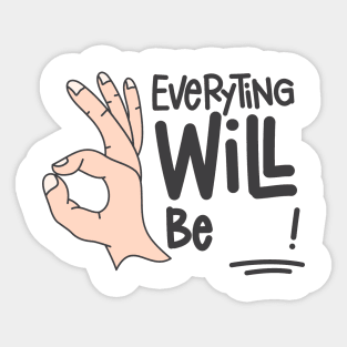 Everything will be ok Sticker